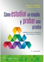 COMO ESTUDIAR UN ESTUDIO Y PROBAR UNA PRUEBA. ANALISIS CRITICO DE LA INVESTIGACION CLINICA BASADA EN EVIDENCIA