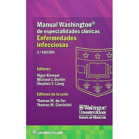 MANUAL WASHINGTON DE ESPECIALIDADES CLINICAS: ENFERMEDADES INFECCIOSAS