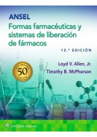 ANSEL. FORMAS FARMACEUTICAS Y SISTEMAS DE LIBERACION DE FARMACOS (INCLUYE CONTENIDO ADICIONAL EN LINEA)