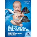 GUIA PRACTICA DE ECOGRAFIA NEONATAL CLINICA Y HEMODINAMICA