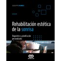 REHABILITACION ESTETICA DE LA SONRISA. DIAGNOSTICO Y PLANIFICACION PERSONALIZADA