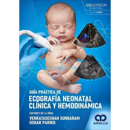 GUIA PRACTICA DE ECOGRAFIA NEONATAL CLINICA Y HEMODINAMICA