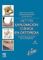 NETTER. EXPLORACION CLINICA EN ORTOPEDIA (INCLUYE VERSION DIGITAL EN INGLES)
