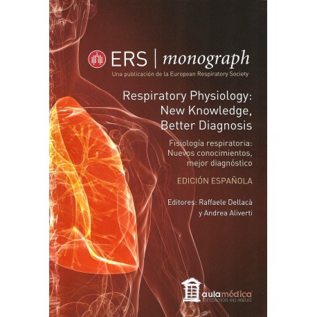 ERS MONOGRAPH. FISIOLOGIA RESPIRATORIA . NUEVOS CONOCIMIENTOS, MEJOR DIAGNOSTICO