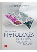 TEXTO ATLAS DE HISTOLOGIA. BIOLOGIA CELULAR Y TISULAR