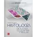 TEXTO ATLAS DE HISTOLOGIA. BIOLOGIA CELULAR Y TISULAR