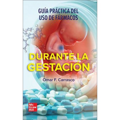 GUIA PRACTICA DEL USO DE FARMACOS DURANTE LA GESTACION