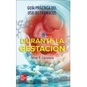 GUIA PRACTICA DEL USO DE FARMACOS DURANTE LA GESTACION