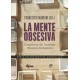 LA MENTE OBSESIVA. TRATAMIENTO DEL TRASTORNO OBSESIVO-COMPULSIVO