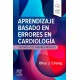 APRENDIZAJE BASADO EN ERRORES EN CARDIOLOGIA. EVITANDO LOS ERRORES MEDICOS