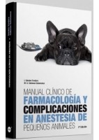 MANUAL CLINICO DE FARMACOLOGIA Y COMPLICACIONES EN ANESTESIA DE PEQUEÑOS ANIMALES