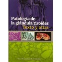 PATOLOGIA DE LA GLANDULA TIROIDES. TEXTO Y ATLAS