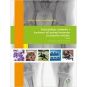 TRAUMATOLOGIA, ORTOPEDIA Y TRASTORNOS DEL APARATO LOCOMOTOR EN PEQUENOS ANIMALES. ATLAS A COLOR DE AUTOEVALUACION