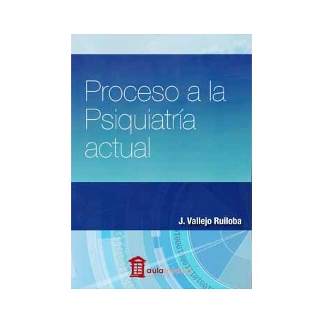PROCESO A LA PSIQUIATRIA ACTUAL