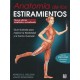 ANATOMIA DE LOS ESTIRAMIENTOS. GUIA ILUSTRADA PARA MEJORAR LA FLEXIBILIDAD Y LA FUERZA MUSCULAR
