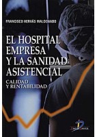 EL HOSPITAL EMPRESA Y LA SANIDAD ASISTENCIAL.CALIDAD Y RENTABILIDAD