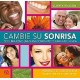CAMBIE SU SONRISA