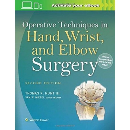 OPERATIVE TECHNIQUES IN HAND, WRIST AND ELBOW SURGERY