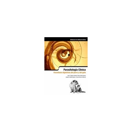 PARASITOLOGIA CLINICA. PARASITOSIS DIGESTIVAS DEL PERRO Y DEL GATO