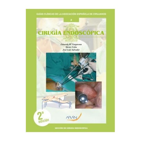 CIRUGIA ENDOSCOPICA Nº 2 (GUIAS CLINICAS DE LA ASOCIACION ESPAÑOLA DE CIRUJANOS)