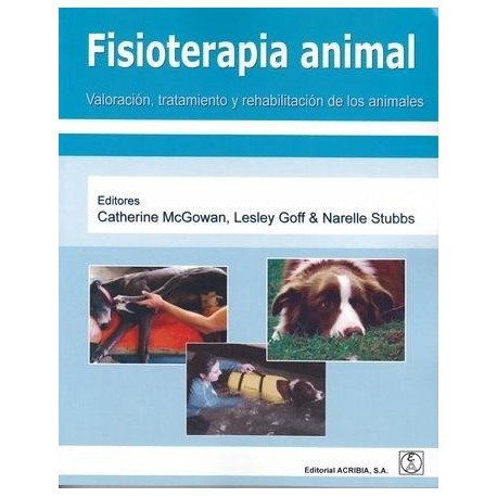 FISIOTERAPIA ANIMAL. VALORACION, TRATAMIENTO Y REHABILITACION DE LOS ANIMALES