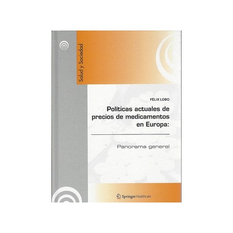POLITICAS ACTUALES DE PRECIOS DE MEDICAMENTOS EN EUROPA: PANORAMA GENERAL