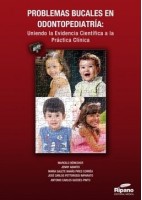 PROBLEMAS BUCALES EN ODONTOPEDIATRIA: UNIENDO LA EVIDENCIA CIENTIFICA A LA PRACTICA CLINICA
