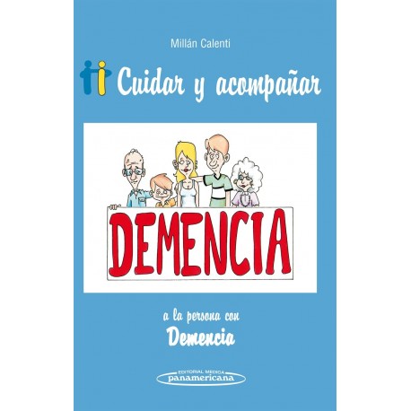 CUIDAR Y ACOMPAÑAR A LA PERSONA CON DEMENCIA