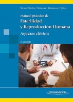 MANUAL PRACTICO DE ESTERILIDAD Y REPRODUCCION HUMANA. ASPECTOS CLINICOS