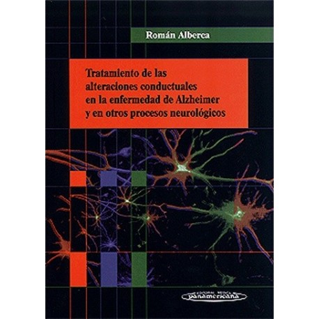 TRATAMIENTO DE LAS ALTERACIONES CONDUCTUALES EN LA ENFERMEDAD DE ALZHEIMER Y EN OTROS PROCESOS NEUROLÓGICOS