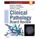 CLINICAL PATHOLOGY BOARD REVIEW