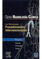 SERIE RADIOLOGIA CLINICA: 100 PRINCIPALES PROCEDIMIENTOS INTERVENCIONISTAS