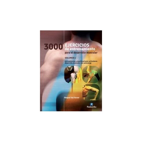 3000 EJERCICIOS DE ENTRENAMIENTO PARA EL DESARROLLO MUSCULAR (VOL.I)