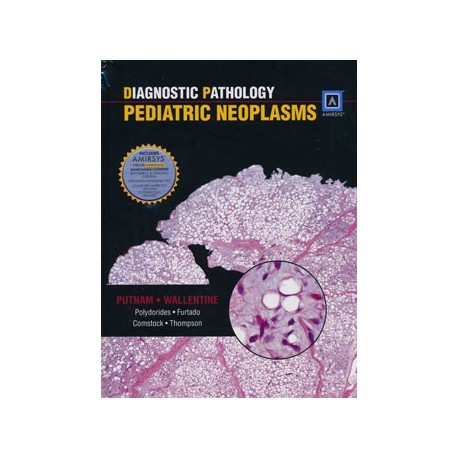 DIAGNOSTIC PATHOLOGY. PEDIATRIC NEOPLASMS