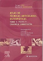ATLAS DE TECNICAS ARTICULARES OSTEOPATICAS. TOMO 2: PELVIS Y CHARNELA LUMBOSACRA