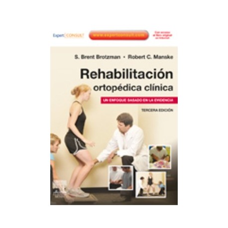 REHABILITACION ORTOPEDICA CLINICA + EXPERT CONSULT. UN ENFOQUE BASADO EN LA EVIDENCIA
