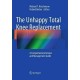THE UNHAPPY TOTAL KNEE REPLACEMENT (SOFTCOVER)