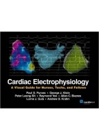CARDIAC ELECTROPHYSIOLOGY: A VISUAL GUIDE FOR NURSES, TECHS, AND FELLOWS