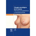 CIRUGIA ONCOLOGICA DE LA MAMA. TECNICAS ONCOPLASTICAS Y RECONSTRUCTIVAS