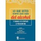 LO QUE USTED SIEMPRE QUISO SABER DEL ALCOHOL Y NUNCA SE ATREVIO A PREGUNTAR