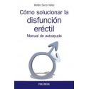 COMO SOLUCIONAR LA DISFUNCION ERECTIL. MANUAL DE AUTOAYUDA