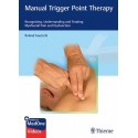 MANUAL TRIGGER POINT THERAPY. RECOGNIZING, UNDERSTANDING AND TREATING MYOFASCIAL PAIN AND DYSFUNCTION