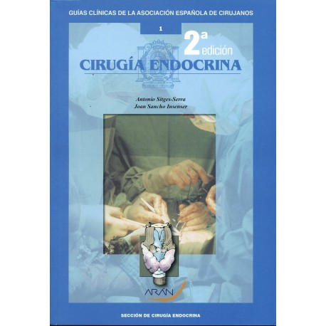 CIRUGIA ENDOCRINA Nº 1 (GUIAS CLINICAS DE LA ASOCIACION ESPAÑOLA DE CIRUJANOS)