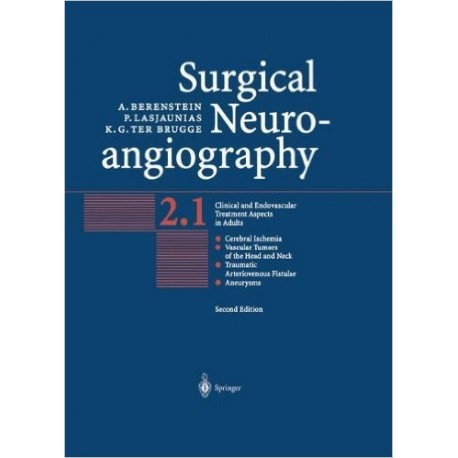 SURGICAL NEUROANGIOGRAPHY VOL.2: CLINICAL AND ENDOVASCULAR TREATMENT ASPECTS IN ADULTS
