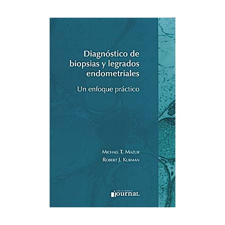 DIAGNOSTICO DE BIOPSIAS Y LEGRADOS ENDOMETRIALES. UN ENFOQUE PRACTICO