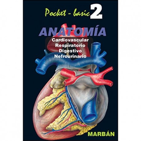 POCKET-BASIC 2 ANATOMIA CARDIOVASCULAR, RESPIRATORIO, DIGESTIVO, NEFROURINARIO