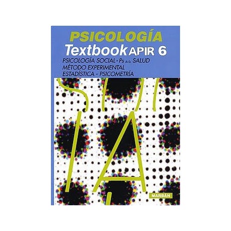 PSICOLOGIA TEXTBOOK APIR 6 PSICOLOGIA SOCIAL, PICOLOGIA DE LA SALUD, METODO EXPERIMENTAL, ESTADISTICA, PSICOMETRIA