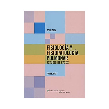 FISIOLOGIA Y FISIOPATOLOGIA PULMONAR. ESTUDIO DE CASOS
