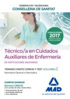 TECNICO/A EN CUIDADOS AUXILIARES DE ENFERMERIA INSTITUCIONES SANITARIAS CONSELLERIA SANITAT COMUNIDAD VALENCIANA. TEMARIO PARTE COMUN Y TEST. VOLUMEN 2 NORMATIVA GENERAL E INFORMATICA