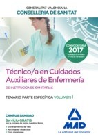TECNICO/A EN CUIDADOS AUXILIARES DE ENFERMERIA INSTITUCIONES SANITARIAS CONSELLERIA SANITAT COMUNIDAD VALENCIANA. TEMARIO PARTE ESPECIFICA. VOLUMEN 1